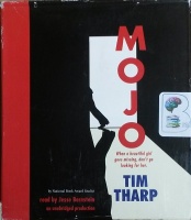Mojo written by Tim Tharp performed by Jesse Bernstein on CD (Unabridged)